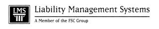 LMS LIABILITY MANAGEMENT SYSTEMS A MEMBER OF THE FSC GROUP logo