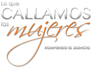 LO QUE CALLAMOS LAS MUJERES ROMPIENDO EL SILENCIO logo