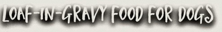 LOAF-IN-GRAVY FOOD FOR DOGS logo