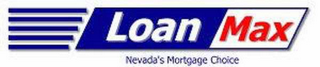 LOAN MAX NEVADA'S MORTGAGE CHOICE logo
