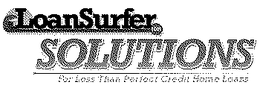 LOANSURFERSOLUTIONS.COM FOR LESS THAN PERFECT CREDIT HOME LOANS logo