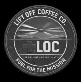 +LOC PRE-FLIGHT • POST-FLIGHT LIFT OFF COFFEE CO. FUEL FOR THE MISSION logo