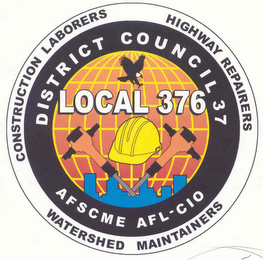 LOCAL 376 DISTRICT COUNCIL 37 AFSCME AFL-CIO CONSTRUCTION LABORERS HIGHWAY REPAIRERS WATERSHED MAINTAINERS