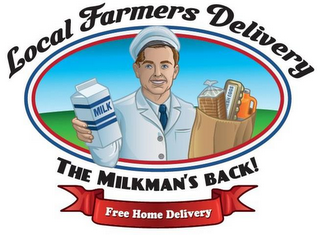 LOCAL FARMERS DELIVERY THE MILKMAN'S BACK! FREE HOME DELIVERY logo
