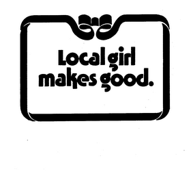 LOCAL GIRL MAKES GOOD.