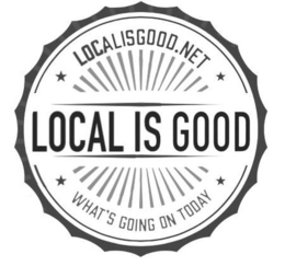 LOCAL IS GOOD LOCALISGOOD.NET WHAT'S GOING ON TODAY logo