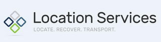 LOCATION SERVICES LOCATE. RECOVER. TRANSPORT. logo
