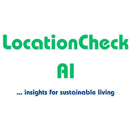 LOCATIONCHECK AI ... INSIGHTS FOR SUSTAINABLE LIVING logo
