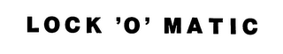 LOCK 'O' MATIC logo