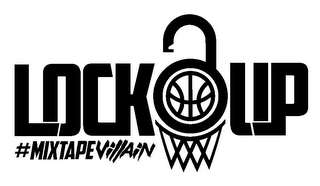 LOCK UP #MIXTAPEVILLAIN logo