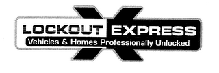 LOCKOUT EXPRESS VEHICLES & HOMES PROFESSIONALLY UNLOCKED X logo