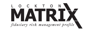 LOCKTON MATRIX FIDUCIARY RISK MANAGEMENT PROFILE logo
