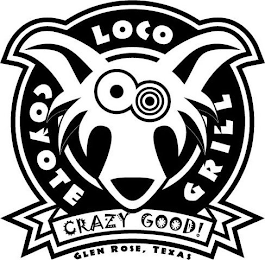 LOCO COYOTE GRILL CRAZY GOOD! GLEN ROSE, TEXAS logo