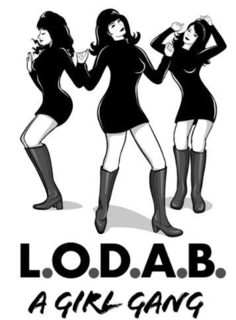 L.O.D.A.B. A GIRL GANG