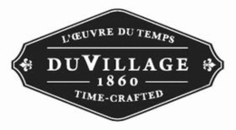 L'OEUVRE DU TEMPS DUVILLAGE 1860 TIME-CRAFTED logo