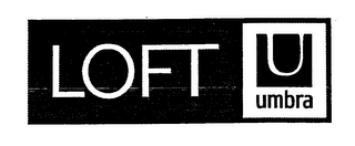 LOFT U UMBRA