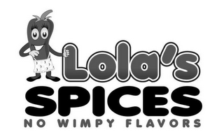 LOLA'S SPICES NO WIMPY FLAVORS logo