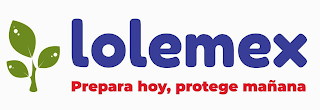 LOLEMEX PREPARA HOY, PROTEGE MAÑANA logo