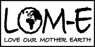 LOM-E LOVE OUR MOTHER EARTH logo