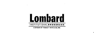 LOMBARD INSTITUTIONAL BROKERAGE A DIVISION OF THOMAS F WHITE & CO. INC. logo