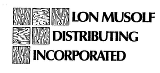 LON MUSOLF DISTRIBUTING INCORPORATED