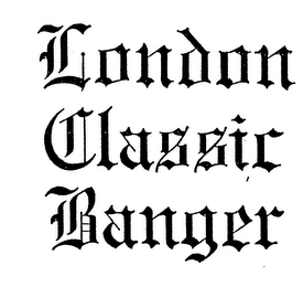 LONDON CLASSIC BANGER