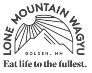 LONE MOUNTAIN WAGYU GOLDEN, NM EAT LIFETO THE FULLEST. logo
