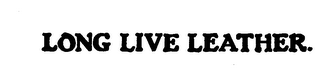 LONG LIVE LEATHER. logo