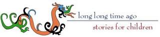 LONG LONG TIME AGO, STORIES FOR CHILDREN logo