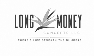LONG MONEY CONCEPTS LLC. THERE'S LIFE BENEATH THE NUMBERS logo