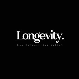 LONGEVITY. LIVE LONGER, LIVE BETTER