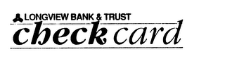 LONGVIEW BANK & TRUST CHECKCARD logo