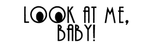 LOOK AT ME, BABY! logo