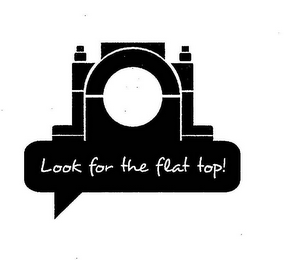 LOOK FOR THE FLAT TOP logo