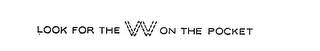 LOOK FOR THE W ON THE POCKET logo