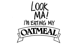 LOOK MA! I'M EATING MY OATMEAL logo