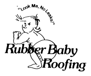 "LOOK MA, NO LEAKS!" RUBBER BABY ROOFING logo