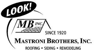 LOOK!  MB INC. SINCE 1920 MASTRONI BROTHERS, INC. ROOFING · SIDING · REMODELING logo