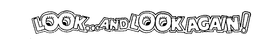 LOOK...AND LOOK AGAIN! logo