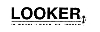 LOOKER THE GENTLEMEN'S MAGAZINE WITH IMAGINATION logo