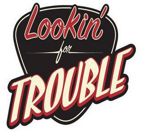 LOOKIN' FOR TROUBLE logo