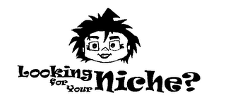LOOKING FOR YOUR NICHE? logo