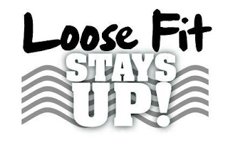 LOOSE FIT STAYS UP! logo