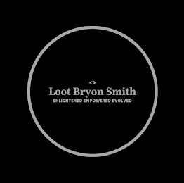 LOOT BRYON SMITH ENLIGHTENED EMPOWERED EVOLVED logo