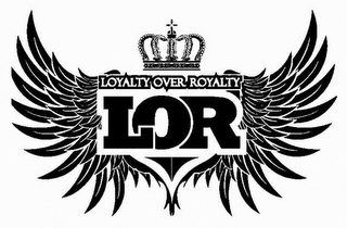 LOR LOYALTY OVER ROYALTY logo