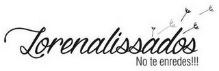 LORENALISSADOS NO TE ENREDES!!! logo