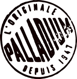 L'ORIGINALE PALLADIUM DEPUIS 1947 logo