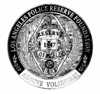 LOS ANGELES POLICE RESERVE FOUNDATION ADJUVE VOLUNTARI RESERVE 1947 LOS ANGELES POLICE logo