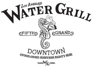 LOS ANGELES WATER GRILL W/G FIFTH GRAND DOWNTOWN ESTABLISHED NINETEEN EIGHTY NINE TRADE W/G MARK logo