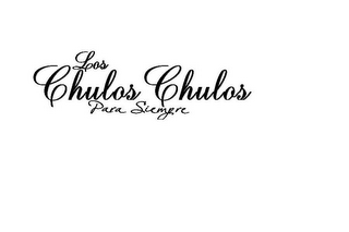 LOS CHULOS CHULOS PARA SIEMPRE logo